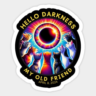 Solar Eclipse Cats April 08, 2024 Hello Darkness My Old Friend Sticker